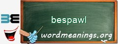 WordMeaning blackboard for bespawl